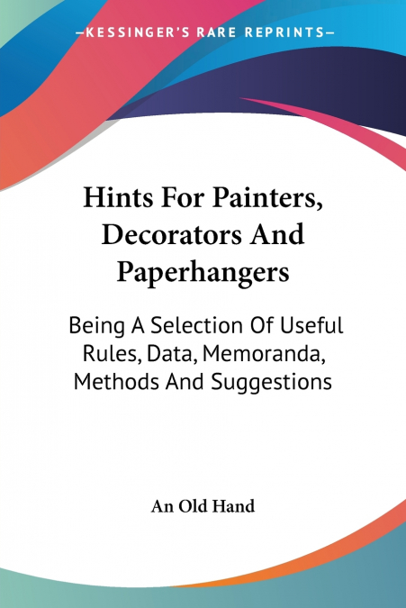 Hints For Painters, Decorators And Paperhangers
