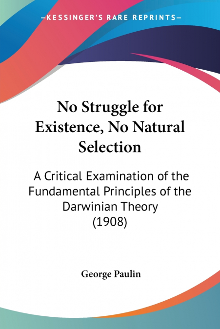 No Struggle for Existence, No Natural Selection