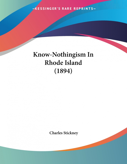 Know-Nothingism In Rhode Island (1894)