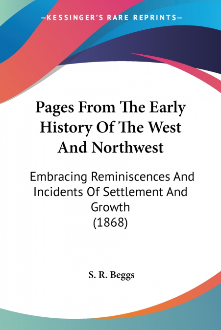 Pages From The Early History Of The West And Northwest
