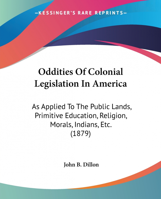 Oddities Of Colonial Legislation In America