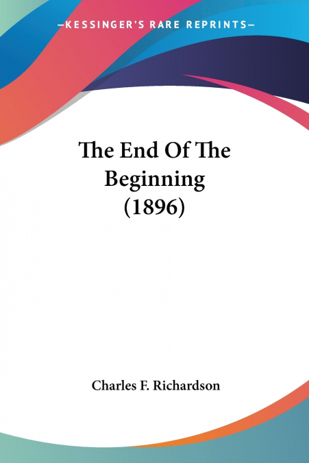 The End Of The Beginning (1896)