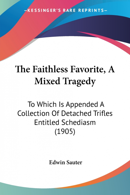The Faithless Favorite, A Mixed Tragedy