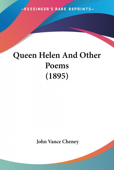 Queen Helen And Other Poems (1895)