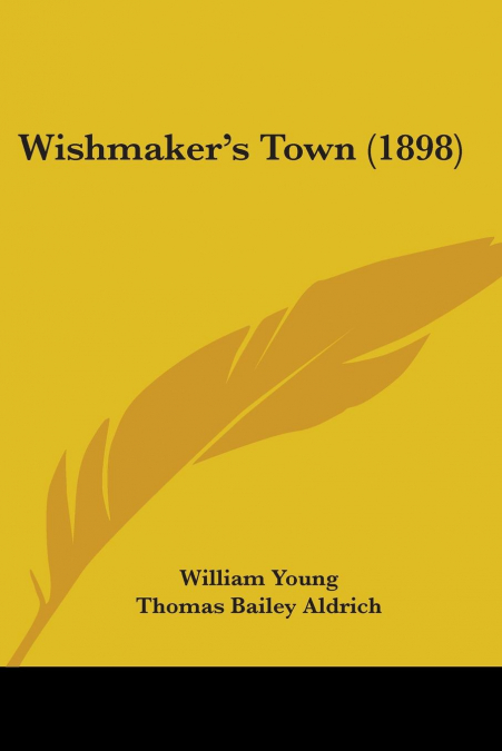 Wishmaker’s Town (1898)