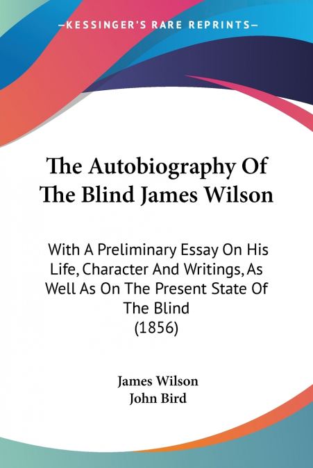 The Autobiography Of The Blind James Wilson