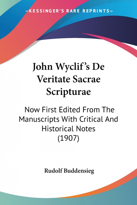 John Wyclif’s De Veritate Sacrae Scripturae