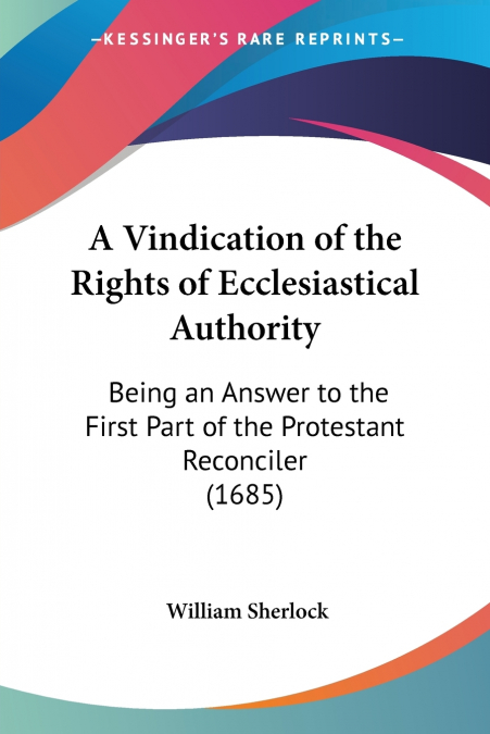 A Vindication of the Rights of Ecclesiastical Authority
