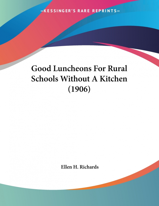 Good Luncheons For Rural Schools Without A Kitchen (1906)