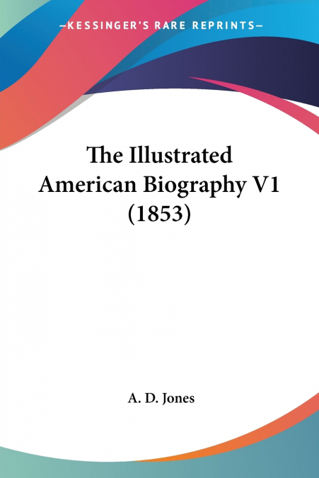 The Illustrated American Biography V1 (1853)