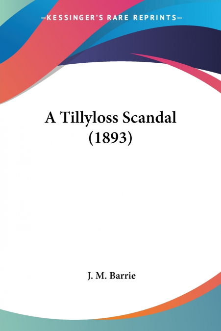 A Tillyloss Scandal (1893)