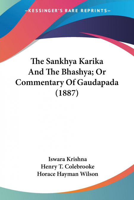 The Sankhya Karika And The Bhashya; Or Commentary Of Gaudapada (1887)
