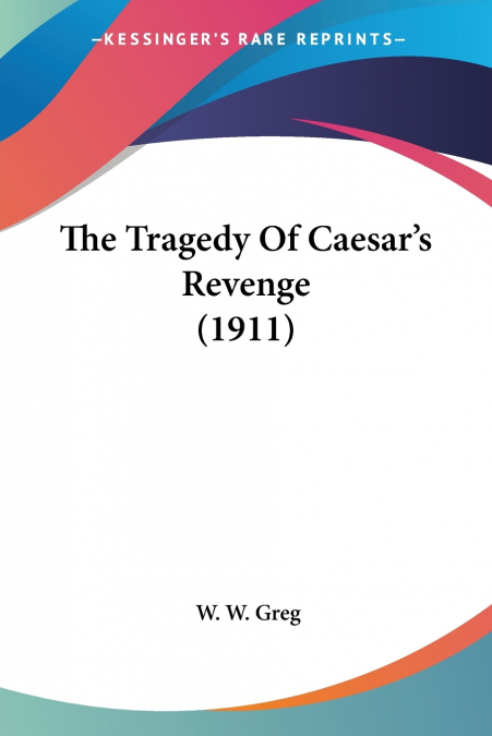 The Tragedy Of Caesar’s Revenge (1911)