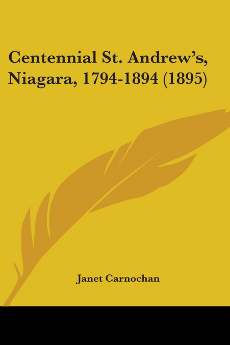 Centennial St. Andrew’s, Niagara, 1794-1894 (1895)