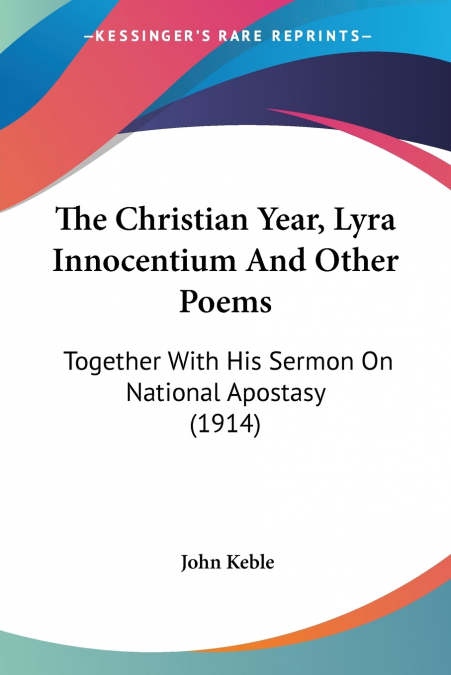 The Christian Year, Lyra Innocentium And Other Poems
