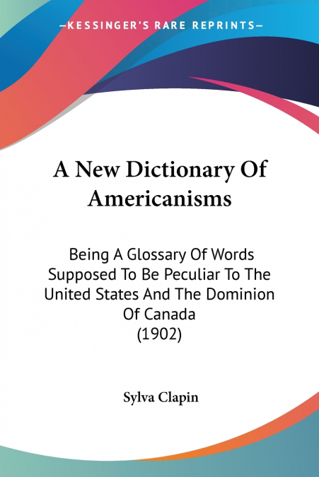 A New Dictionary Of Americanisms
