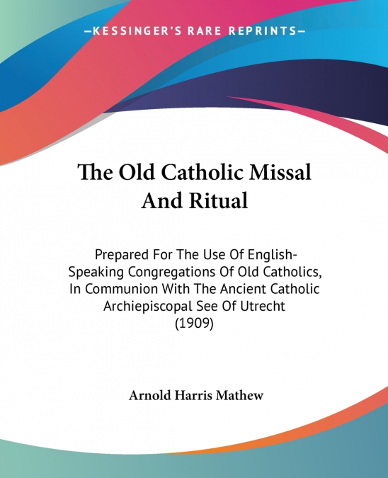 The Old Catholic Missal And Ritual