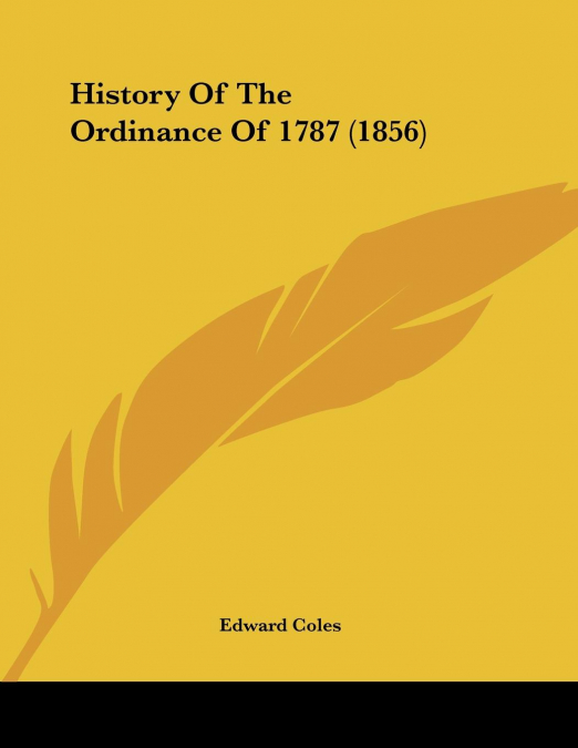 History Of The Ordinance Of 1787 (1856)