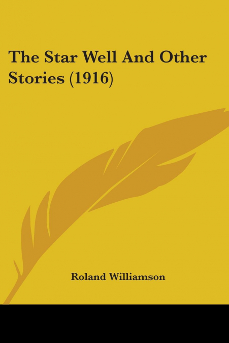 The Star Well And Other Stories (1916)