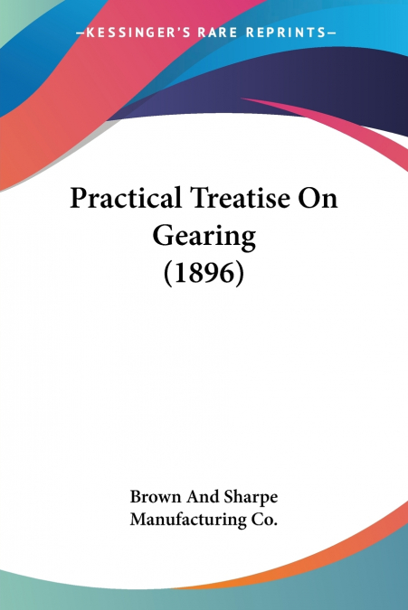 Practical Treatise On Gearing (1896)