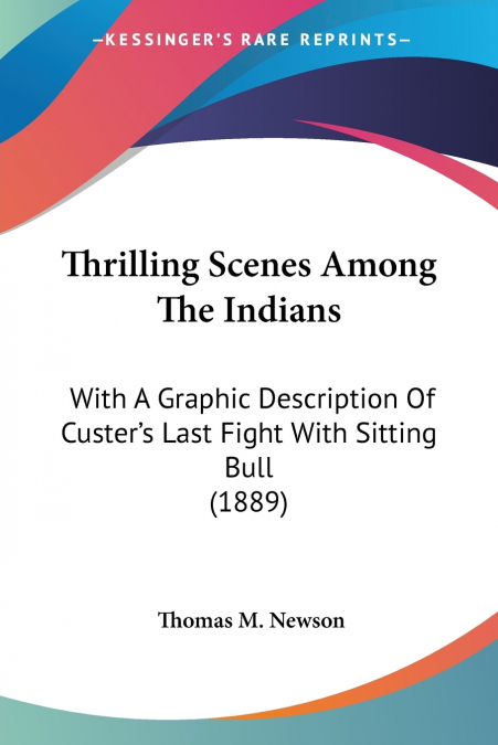 Thrilling Scenes Among The Indians