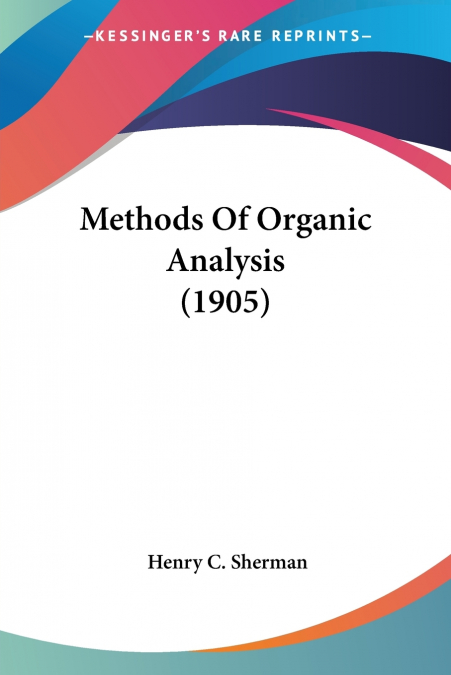 Methods Of Organic Analysis (1905)