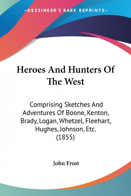 Heroes And Hunters Of The West