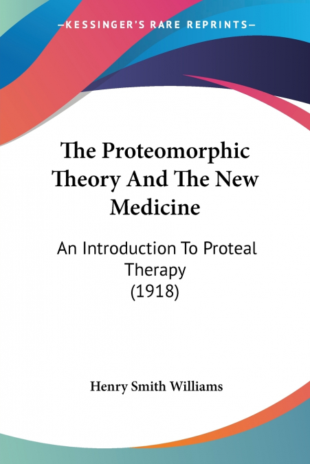 The Proteomorphic Theory And The New Medicine