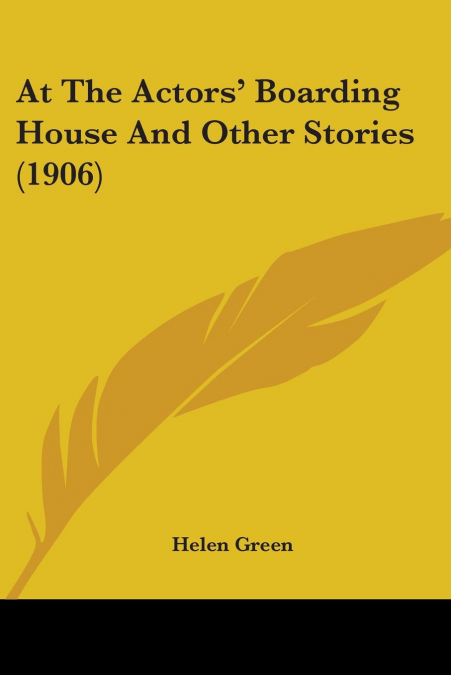 At The Actors’ Boarding House And Other Stories (1906)