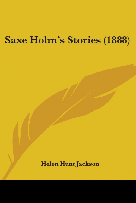 Saxe Holm’s Stories (1888)