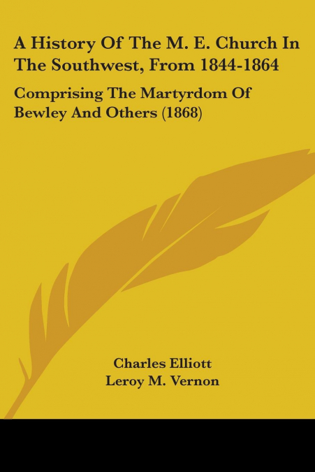A History Of The M. E. Church In The Southwest, From 1844-1864