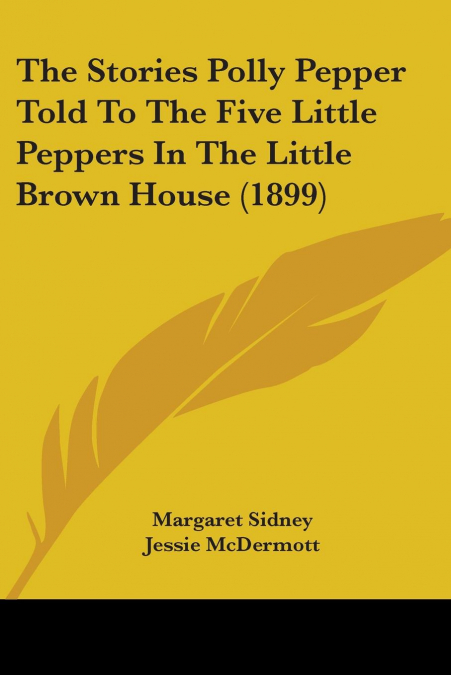 The Stories Polly Pepper Told To The Five Little Peppers In The Little Brown House (1899)