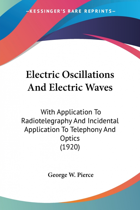 Electric Oscillations And Electric Waves