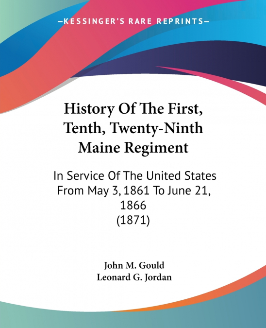 History Of The First, Tenth, Twenty-Ninth Maine Regiment
