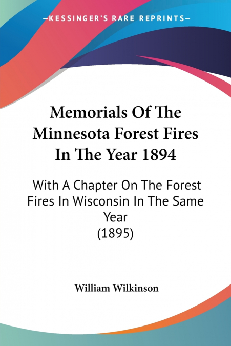 Memorials Of The Minnesota Forest Fires In The Year 1894