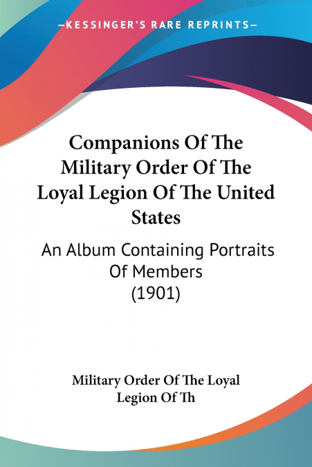 Companions Of The Military Order Of The Loyal Legion Of The United States