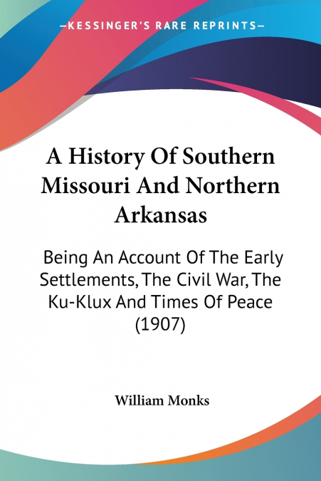 A History Of Southern Missouri And Northern Arkansas