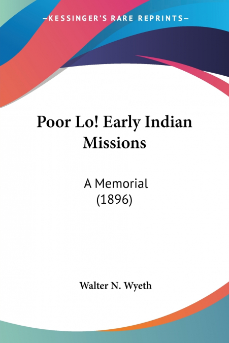 Poor Lo! Early Indian Missions