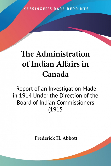 The Administration of Indian Affairs in Canada