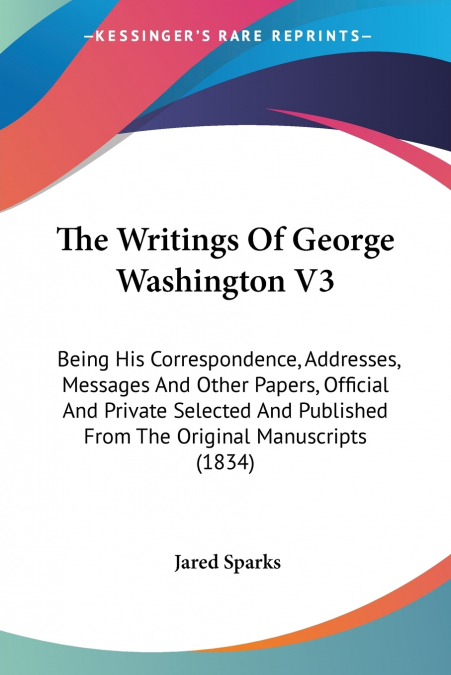 The Writings Of George Washington V3