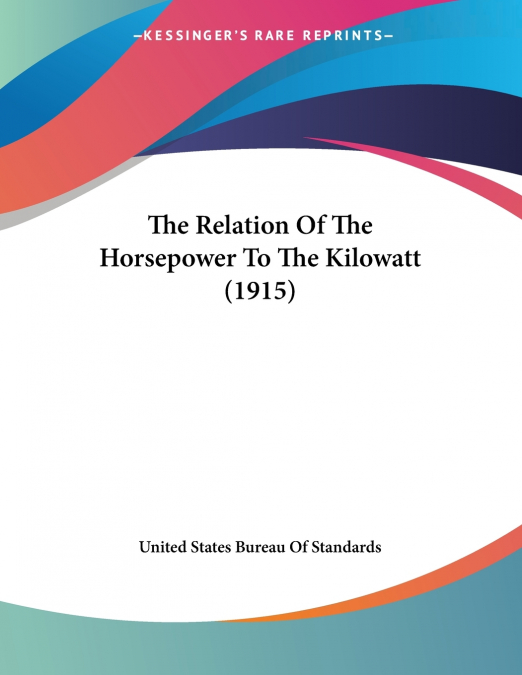 The Relation Of The Horsepower To The Kilowatt (1915)