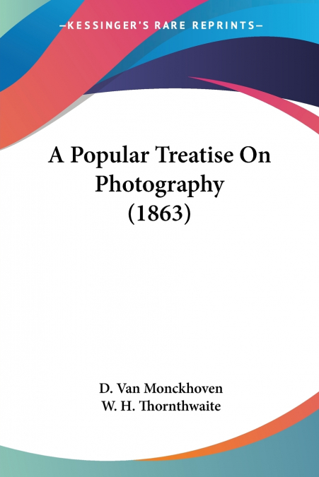 A Popular Treatise On Photography (1863)