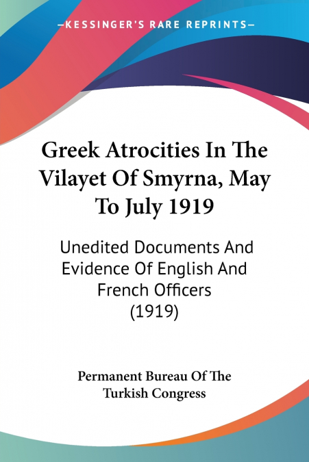 Greek Atrocities In The Vilayet Of Smyrna, May To July 1919