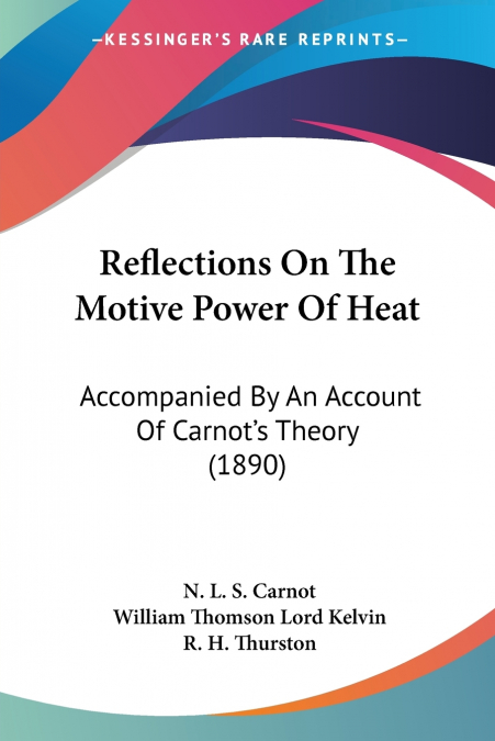Reflections On The Motive Power Of Heat