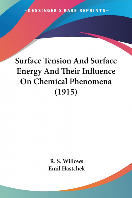 Surface Tension And Surface Energy And Their Influence On Chemical Phenomena (1915)