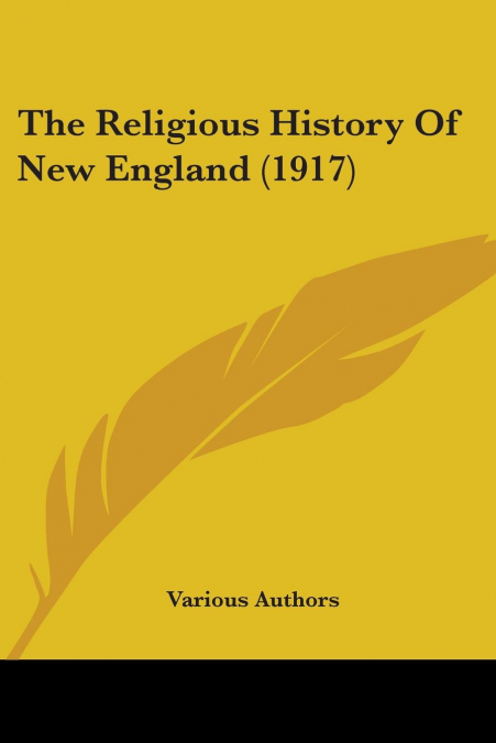 The Religious History Of New England (1917)