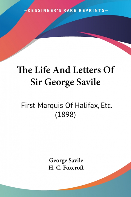 The Life And Letters Of Sir George Savile