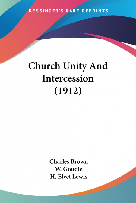 Church Unity And Intercession (1912)