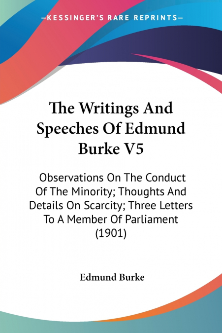 The Writings And Speeches Of Edmund Burke V5