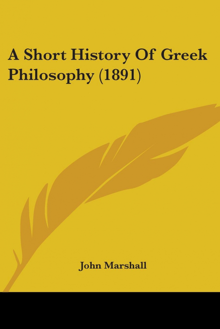A Short History Of Greek Philosophy (1891)